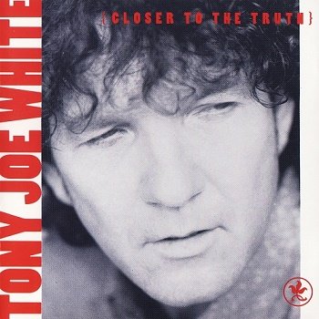 Tony Joe White - Closer To The Truth (1991)
