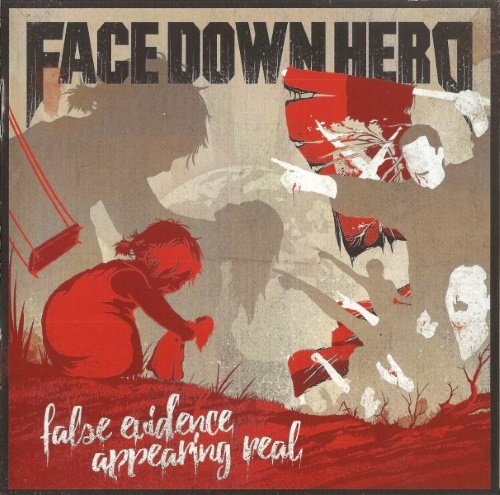 Face Down Hero - False Evidence Appearing Real (2017)