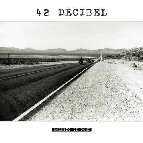 42 Decibel - Rolling In Town (2015) [WEB Release]