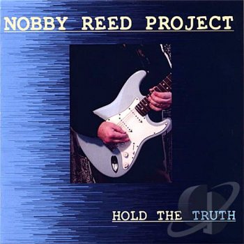Nobby Reed Project - Hold the Truth (2006)