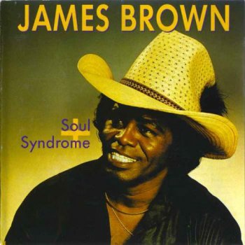 James Brown - Soul Syndrome [Expanded & Remastered] (1980/1991)
