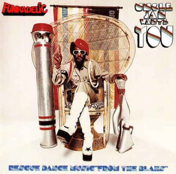 Funkadelic - Uncle Jam Wants You (1979) [Remastered 2002]