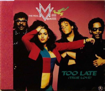 The Real Milli Vanilli - Too Late (True Love) (CD, Maxi-Single) 1991