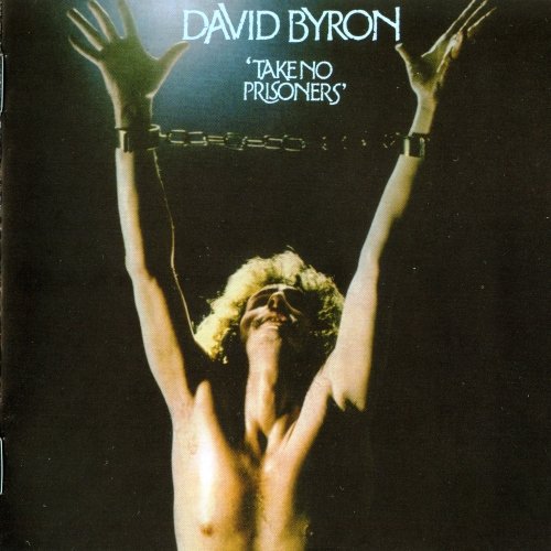 David Byron - Take No Prisoners (1975) [Expanded Edit. 2011]