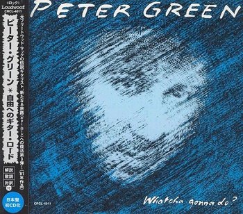 Peter Green - Whatcha Gonna Do? (Japan Edition) (1997)