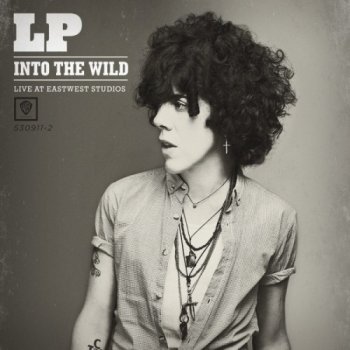 LP (Laura Pergolizzi) - Into the Wild - Live At EastWest Studios [CD+DVD] (2012)