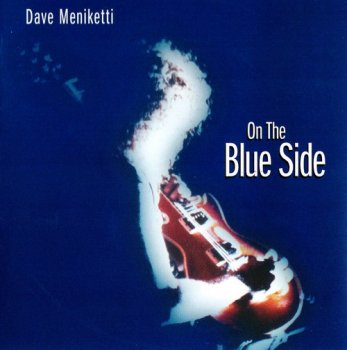 Dave Meniketti - On The Blue Side 1999/2013