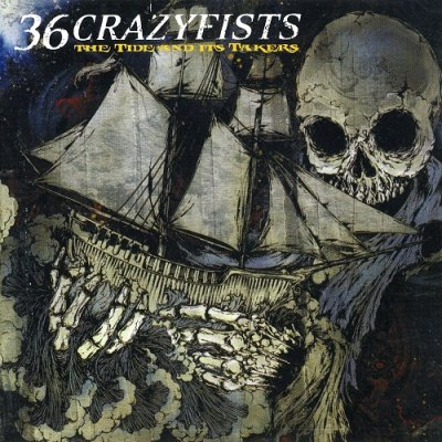 36 Crazyfists - The Tide and its Takers (2008)
