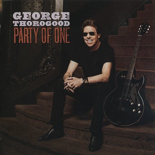 George Thorogood - Party Of One (2017)