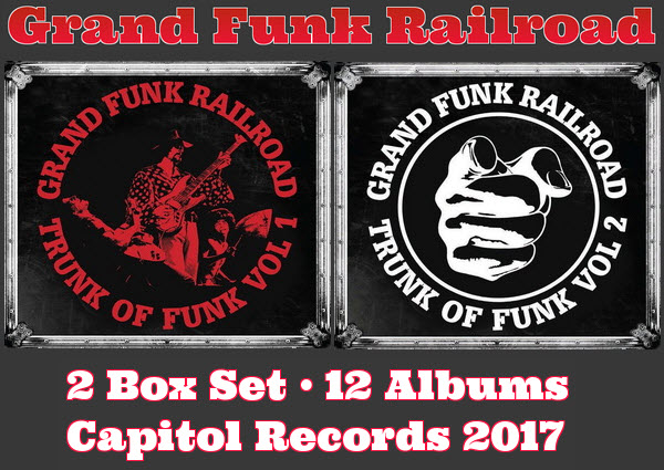 Grand Funk Railroad: 2017 Trunk Of Funk Vol. 1 & 2 - 2 Box Sets Capitol Records