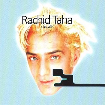 Rachid Taha - Ole, Ole (1995)
