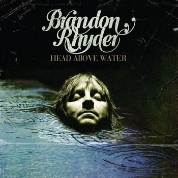 Brandon Rhyder - Head Above Water (2010)
