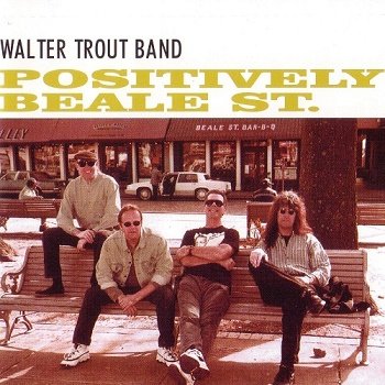 Walter Trout Band - Positively Beale St. [Reissue 2004] (1991)
