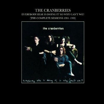 The Cranberries - Everybody Else Is Doing It, So Why Can't We? [Reissue 2009] (1993)