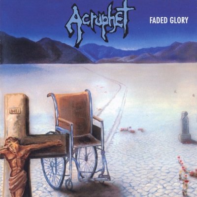 Acrophet - Faded Glory (1990, Remastered 2008)