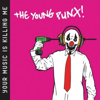 The Young Punx - You're Music Is Killing Me (2007)