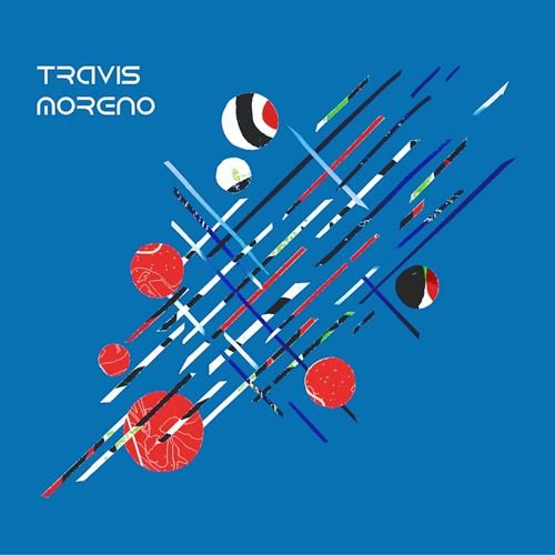 Travis Moreno - Travis Moreno (2017) / Odu Mod Neurt Se [EP] (2014)