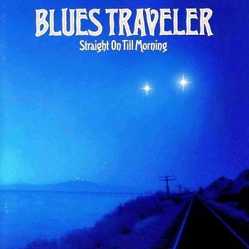 Blues Traveler - Straight On Till Morning (1997)