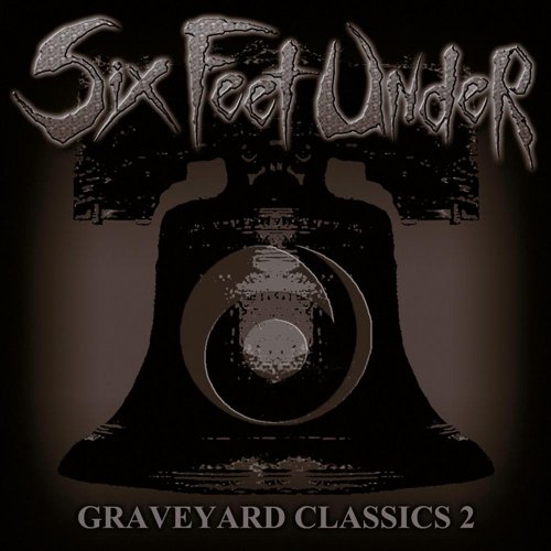 Six Feet Under - Graveyard Classics II (2004)