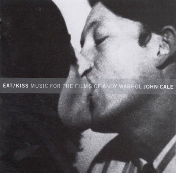 John Cale - Eat/Kiss: Music for the Films by Andy Warho (1997)