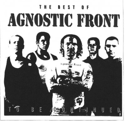 Agnostic Front - To be Continued (The Best Of) 1992