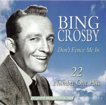 Bing Crosby - Don't Fence Me In, 22 Number One Hits (2000)
