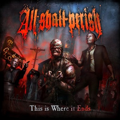 All Shall Perish - This Is Where It Ends (Deluxe Edition) 2011