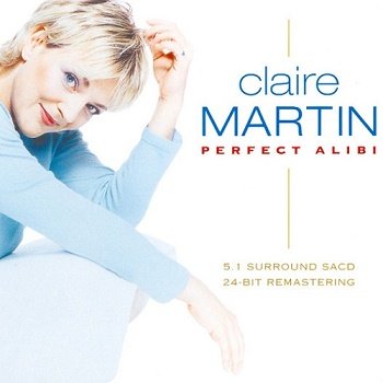Claire Martin - Perfect Alibi [SACD] (2008)
