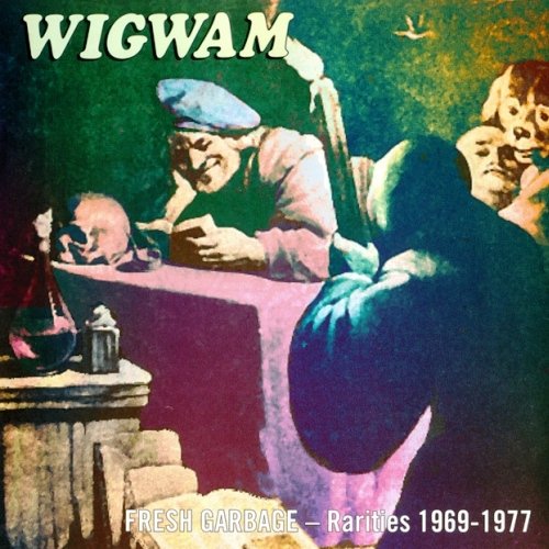 Wigwam - Fresh Garbage: Rarities 1969-1977 [2CD] (2000)