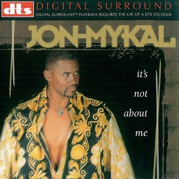 Jon-Mykal - It's Not About Me [DTS] (1999)