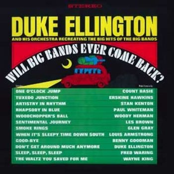 Duke Ellington & His Orchestra - Will Big Bands Ever Come Back? (1965) ]Reissue 2005]