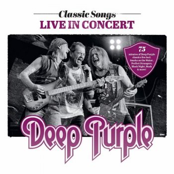 Deep Purple - Classic Songs: Live In Concert (2017)