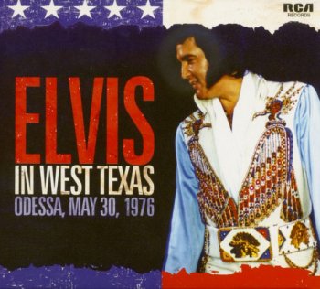 Elvis Presley - Elvis In West Texas Odessa, May 30, 1976 (2015)