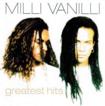 Milli Vanilli - Greatest Hits (2007)