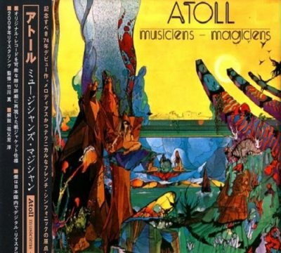 Atoll - Musiciens-Magiciens (Japanise Edition) 1974, Remastered 2009