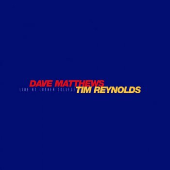 Dave Matthews & Tim Reynolds - Live at Luther College (1999) [LP Reissue 2017]