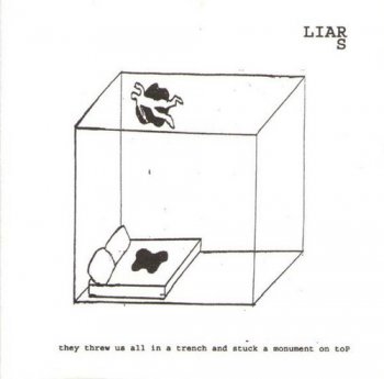 Liars - They Threw Us All In A Trench And Stuck A Monument On Top (2001) [Remastered 2002]