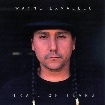 Wayne Lavallee - Trail of Tears (2009)