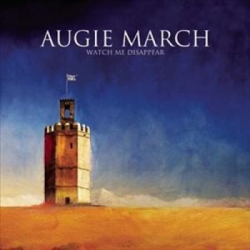Augie March - Watch Me Disappear (2008)