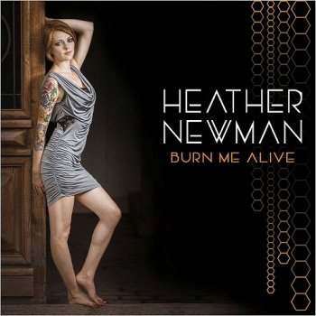 Heather Newman - Burn Me Alive (2017)