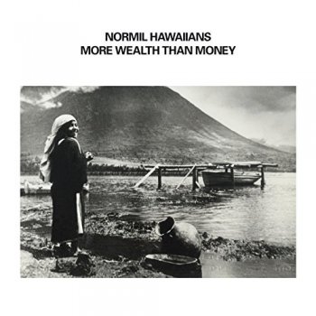 Normil Hawaiians - More Wealth Than Money 1982 [Bonus Track Edition] (2017)