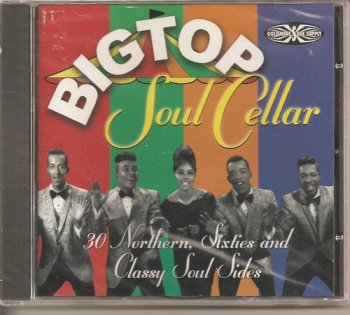 VA - Big Top Soul Cellar - 30 Northern, Sixties And Classy Soul Sides (1999)
