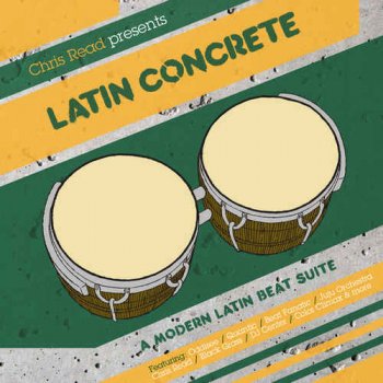 VA - Chris Read Presents: Latin Concrete - A Modern Latin Beat Suite (2012)