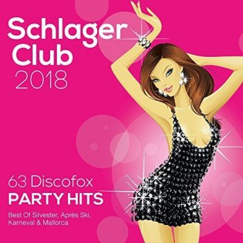VA - Schlager Club 2018: 63 Discofox Party Hits [Best Silvester, Apres Ski, Karneval And Mallorca] (2017)