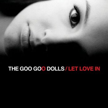 The Goo Goo Dolls - Let Love In (2006/2016) [Hi-Res]