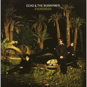 Echo & The Bunnymen - Evergreen 1997 [Expanded Edition] (2017)