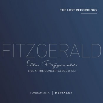 Ella Fitzgerald - Live at the Concertgebouw 1961 - The Lost Recordings (2017) [Hi-Res]