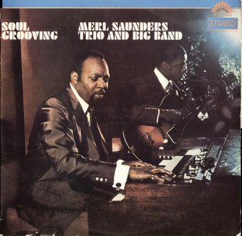 Merl Saunders Trio And Big Band - Soul Grooving (1968)