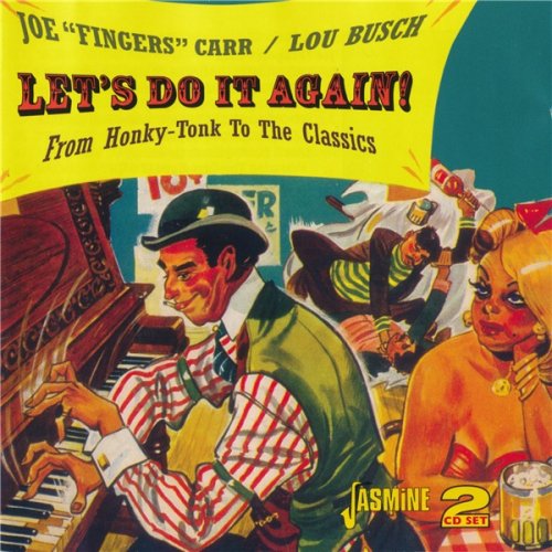 Joe "Fingers" Carr/ Lou Busch - Let's Do It Again!/ From Honky-Tonk To The Classics (2CD 2010)