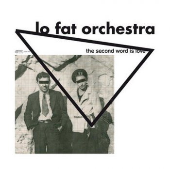 Lo Fat Orchestra - The Second Word Is Love (2012)